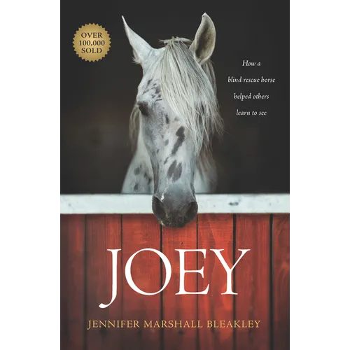 Joey: How a Blind Rescue Horse Helped Others Learn to See
