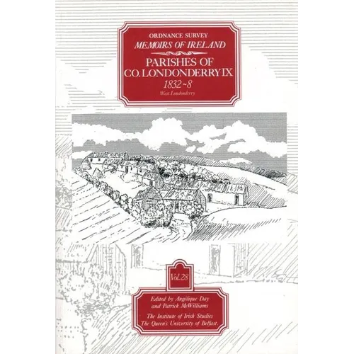 Ordnance Survey Memoirs of Ireland, Vol 28: County Londonderry IX, 1832-38: South Ulster, 1834-8