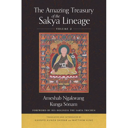 The Amazing Treasury of the Sakya Lineage: Volume 2