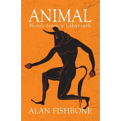 Animal: Notes from a Labyrinth