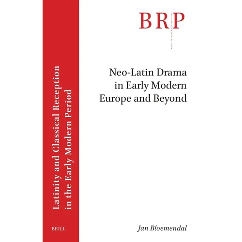 Neo-Latin Drama in Early Modern Europe and Beyond