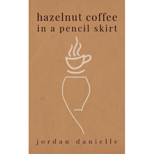 Hazelnut Coffee in a Pencil Skirt