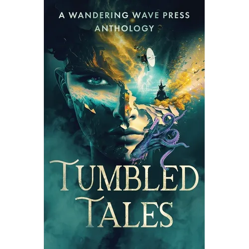 Tumbled Tales: An Anthology of Unconventional Stories
