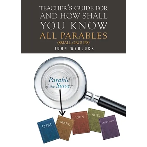 Teacher's Guide for And How Shall You Know All Parables: (Small Groups)