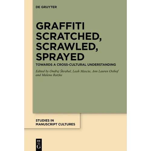 Graffiti Scratched, Scrawled, Sprayed: Towards a Cross-Cultural Understanding