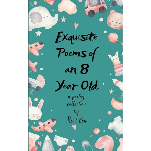 Exquisite Poems of an 8 Year Old