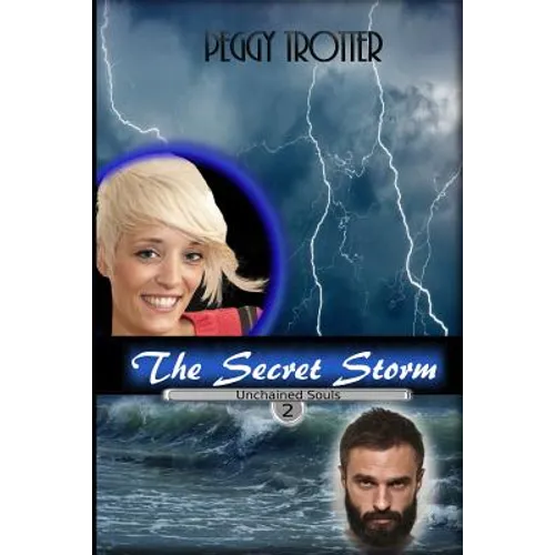 The Secret Storm: Unchained Souls Series