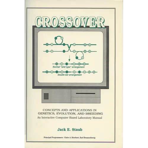 Crossover: Concepts and Applications in Genetics, Evolution, and Breeding: An Interactive Computer-Based Laboratory Manual