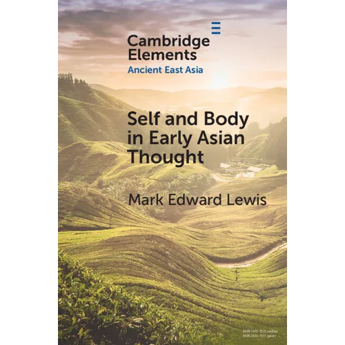 Self and Body in Early East Asian Thought