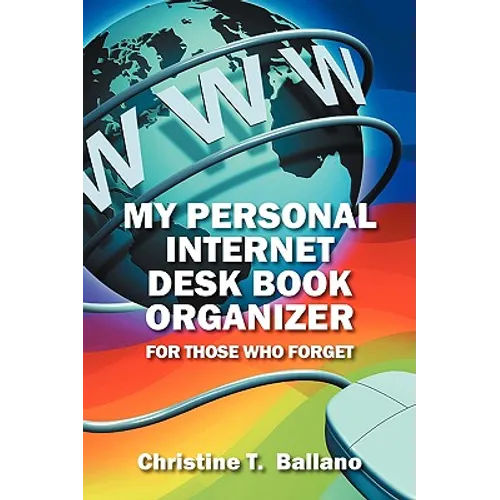 My Personal Internet Desk Book Organizer: For Those Who Forget