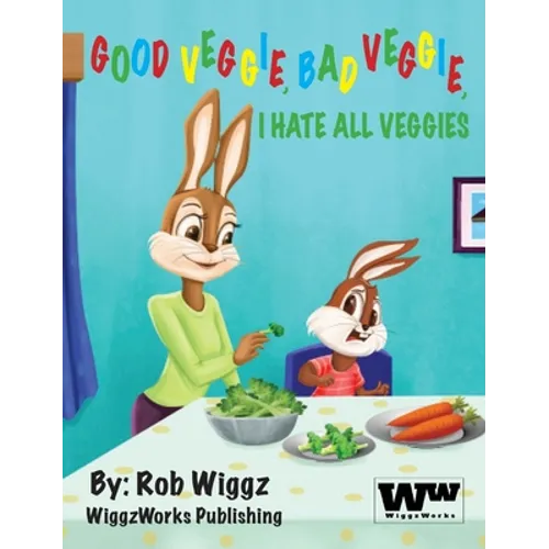 Good Veggie, Bad Veggie, I Hate All Veggies