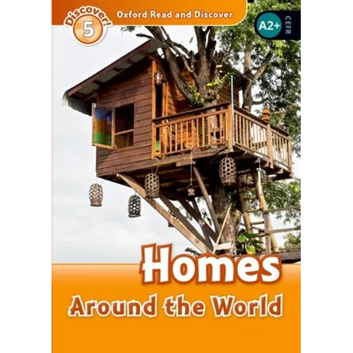Oxford Read and Discover: Level 5: 900-Word Vocabularyhomes Around the World