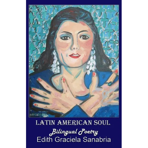 Latin American Soul: Bilingual Poetry English-Spanish