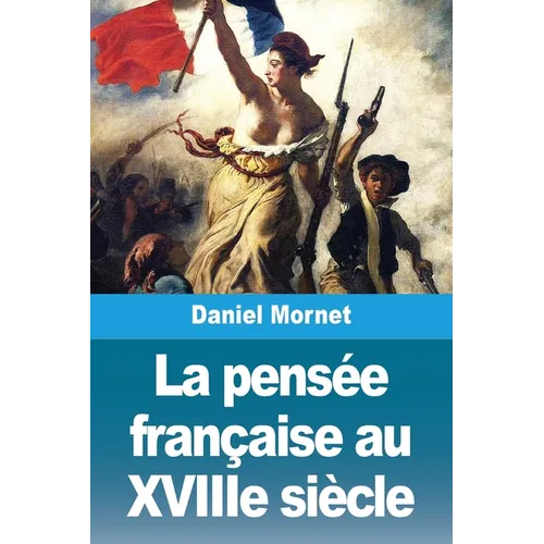 La pensée française au XVIIIe siècle