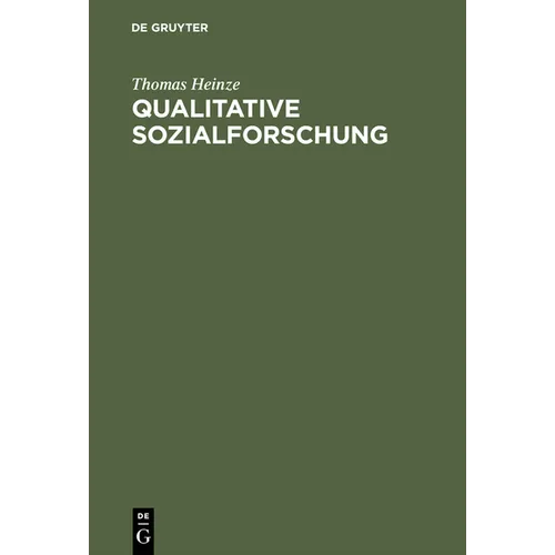 Qualitative Sozialforschung: Einführung, Methodologie Und Forschungspraxis