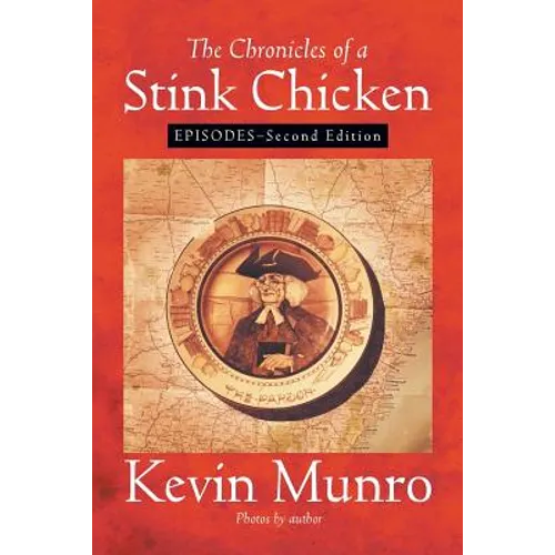 The Chronicles of a Stink Chicken: Episodes - Second Edition