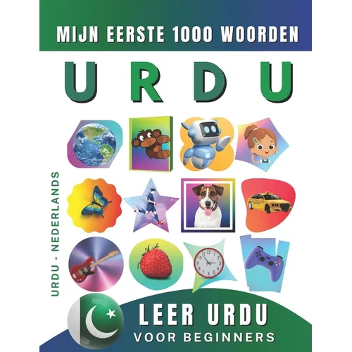 Leer Urdu voor beginners, mijn eerste 1000 woorden: Tweetalig Urdu - Nederlands Taalboek voor Kinderen en Volwassenen