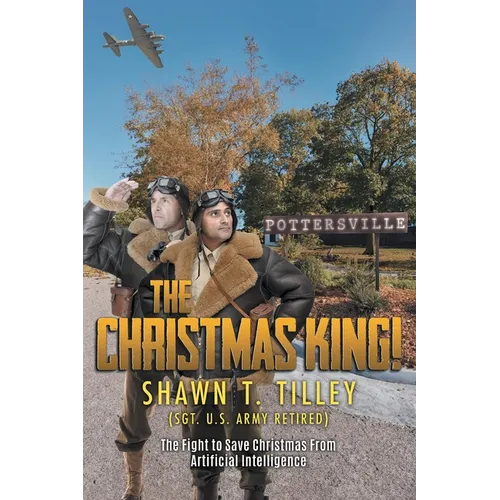 The Christmas King!: The Fight to Save Christmas From Artificial Intelligence