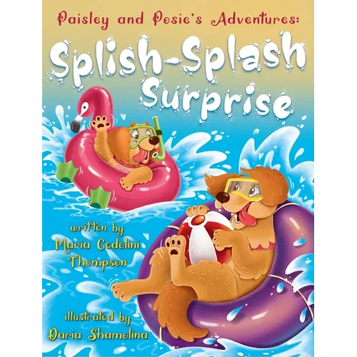 Paisley and Posie's Adventures: The Splish Splash Surprise