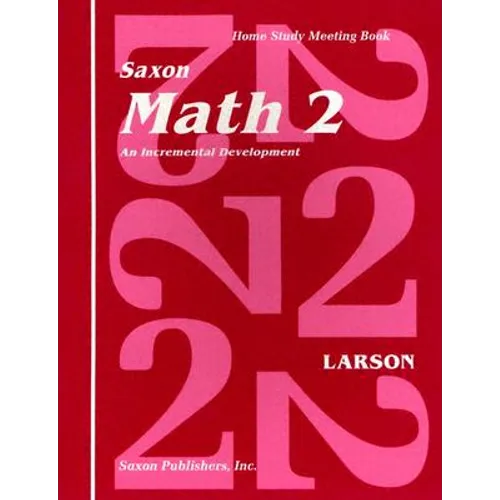Saxon Math 2 an Incremental Development Home Study Meeting Book