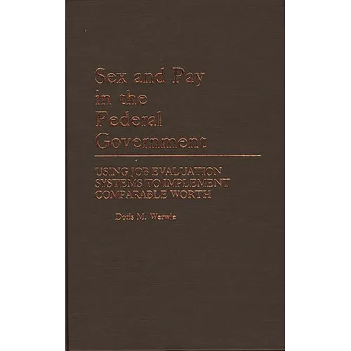 Sex and Pay in the Federal Government: Using Job Evaluation Systems to Implement Comparable Worth