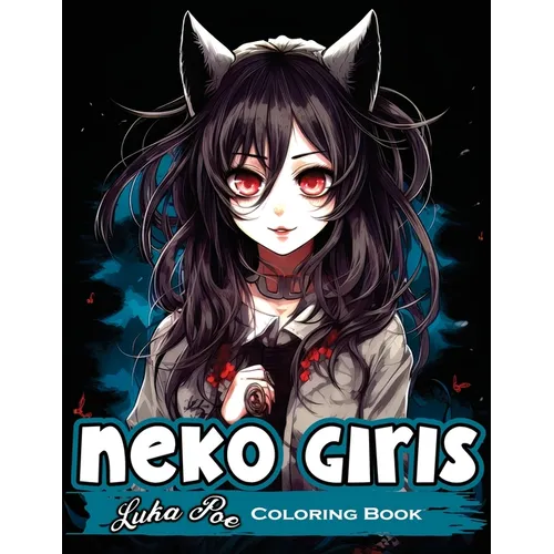 Neko Girls: Relax and Unleash Your Creativity with Adorable Neko Girls!