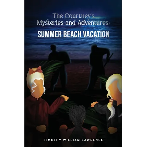 Summer Beach Vacation: The Courtney's Mysteries and Adventures
