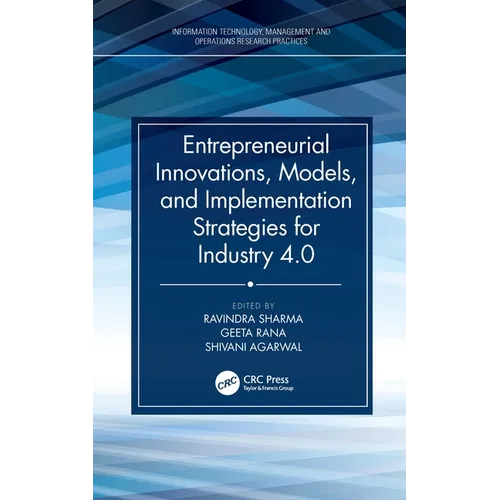 Entrepreneurial Innovations, Models, and Implementation Strategies for Industry 4.0