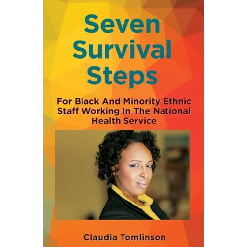 Seven Survival Steps For Black and Ethnic Minority Staff Working in the National Health Service