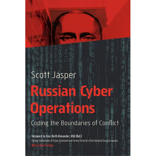 Russian Cyber Operations: Coding the Boundaries of Conflict