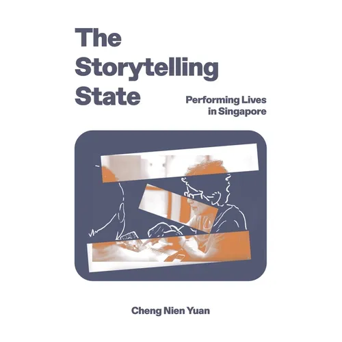 The Storytelling State: Performing Lives in Singapore