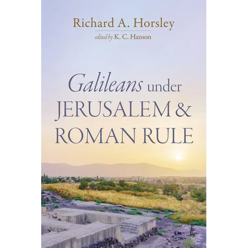 Galileans Under Jerusalem and Roman Rule