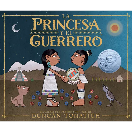 La Princesa Y El Guerrero: Una Leyenda de DOS Volcanes (the Princess and the Warrior Spanish Edition)
