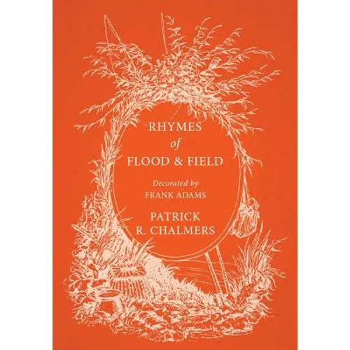 Rhymes of Flood and Field; Decorated by Frank Adams