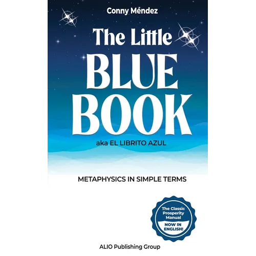 The Little Blue Book aka El Librito Azul: Metaphysics in Simple Terms