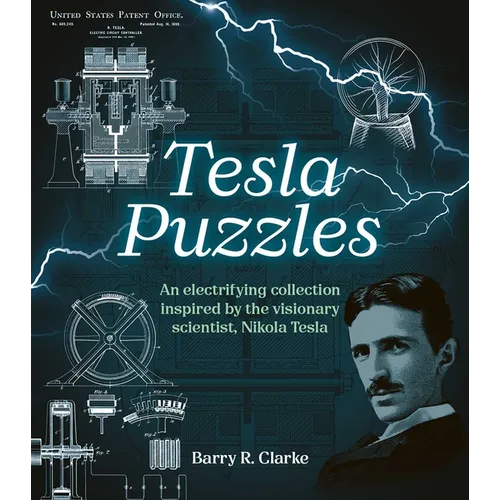 Tesla Puzzles: An Electrifying Collection Inspired by the Visionary Scientist, Nikola Tesla