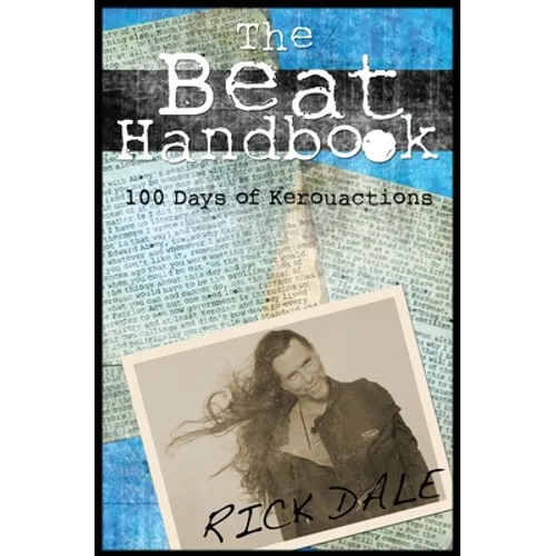 The Beat Handbook: 100 Days of Kerouactions