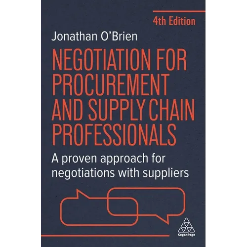 Negotiation for Procurement and Supply Chain Professionals: A Proven Approach for Negotiations with Suppliers