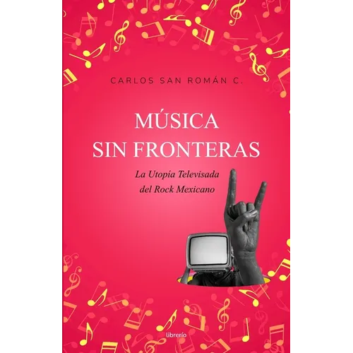 Música sin Fronteras: La utopía televisada del rock mexicano