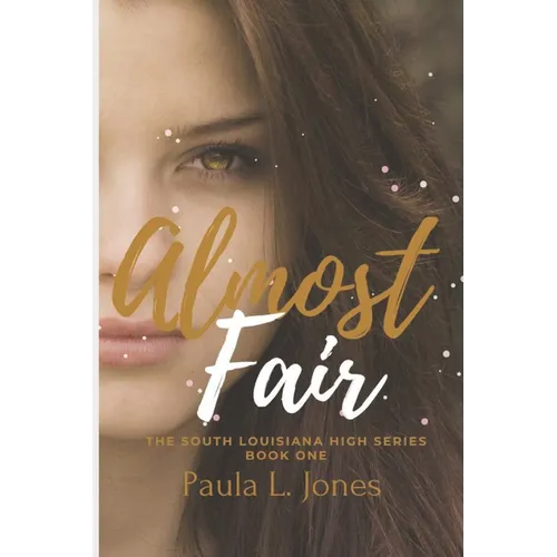 Almost Fair: Book One of the South Louisiana High Series