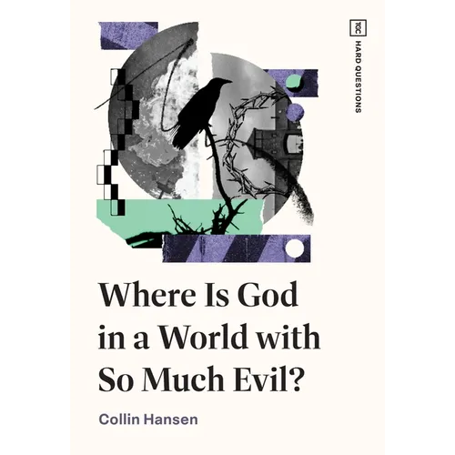 Where Is God in a World with So Much Evil?