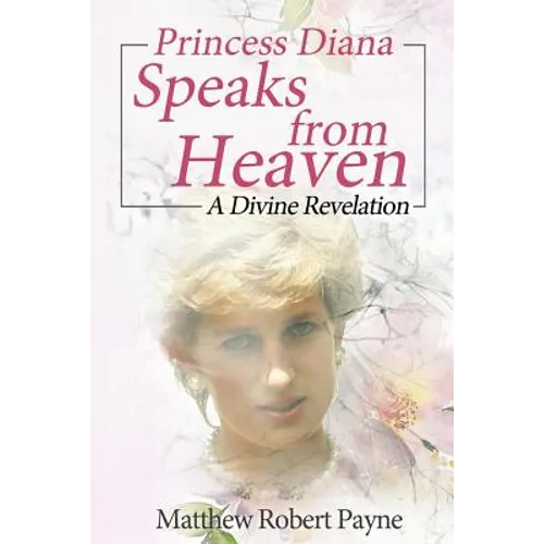Princess Diana Speaks from Heaven: A Divine Revelation