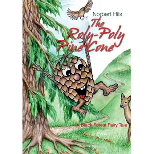 The Roly-Poly Pine Cone: A Black Forest Fairy Tale