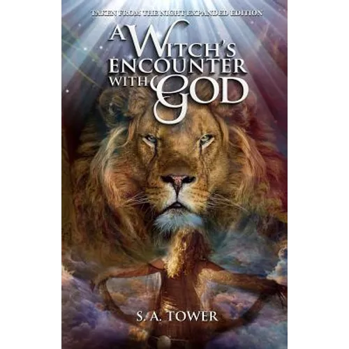 A Witch's Encounter with God: Taken From The Night Expanded Edition