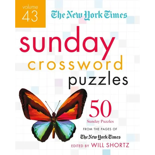 The New York Times Sunday Crossword Puzzles Volume 43: 50 Sunday Puzzles from the Pages of the New York Times