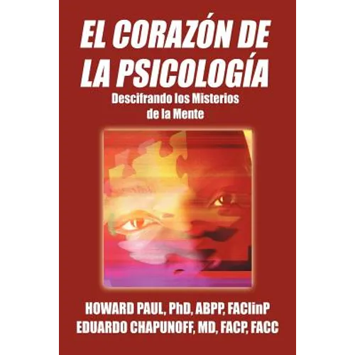 El Corazon de La Psicologia: Descifrando Los Misterios de La Mente