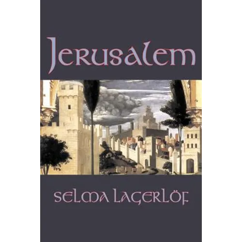 Jerusalem by Selma Lagerlof, Fiction, Historical, Action & Adventure, Fairy Tales, Folk Tales, Legends & Mythology