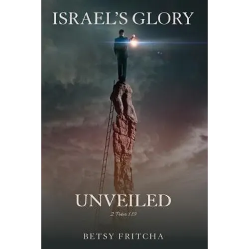 Israel's Glory Unveiled