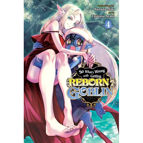So What's Wrong with Getting Reborn as a Goblin?, Vol. 4