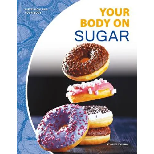 Your Body on Sugar